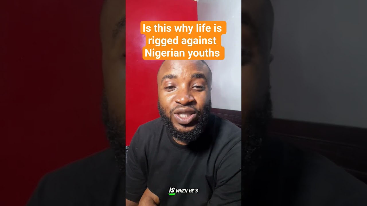 Is this why life is rigged against Nigerian youths. 