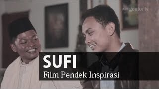 SUFI (Mencari Tasawwuf Sejati) - Film Pendek Inspirasi - Short Movie Spesial Liburan