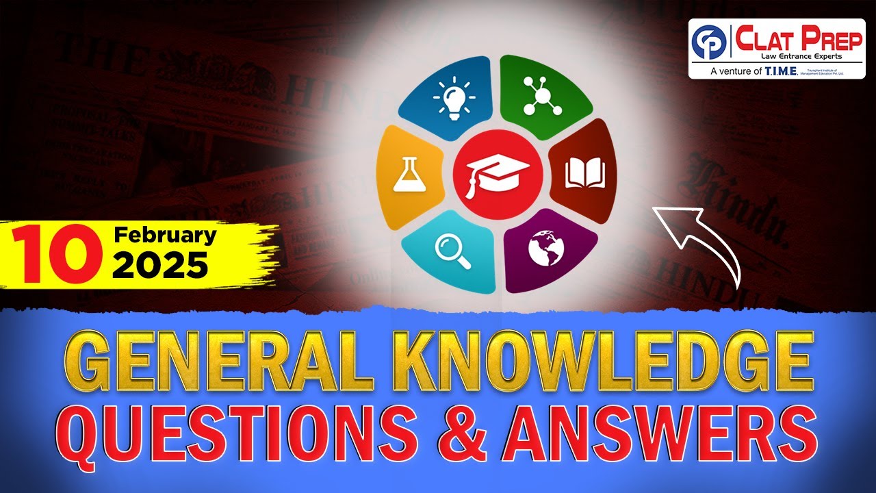 General Knowledge Questions & Answers | (10 Feb. 2025) | CLAT 2026 ...