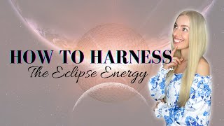 5 Tips to Harness the Eclipse Energy (for spiritual growth)