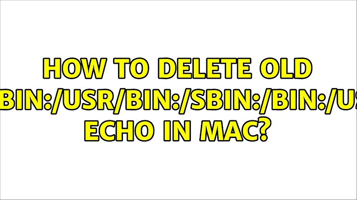 How to delete old $PATH echo in Mac?