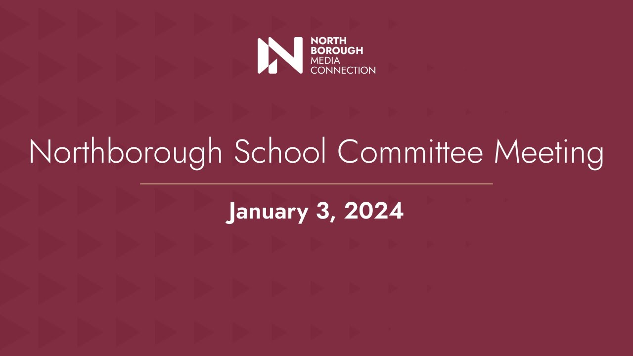 Northborough School Committee / January 3, 2024 YouTube
