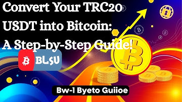 Convert Your TRC20 USDT into Bitcoin: A Step-by-Step Guide!