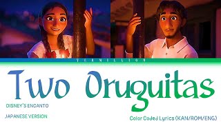 Video thumbnail of "Two Oruguitas || JP Version || Disney's Encanto"