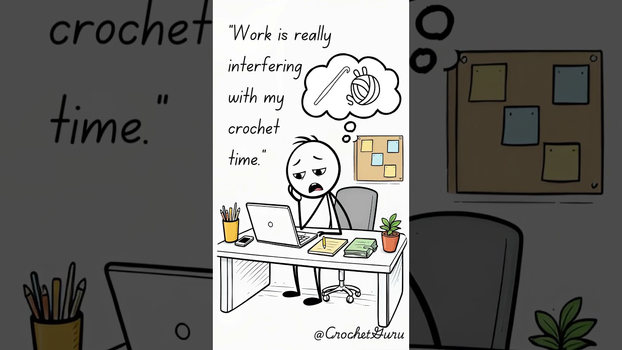 Work Is Really Interfering With My Crochet Time 🧶 Crochet Comedy