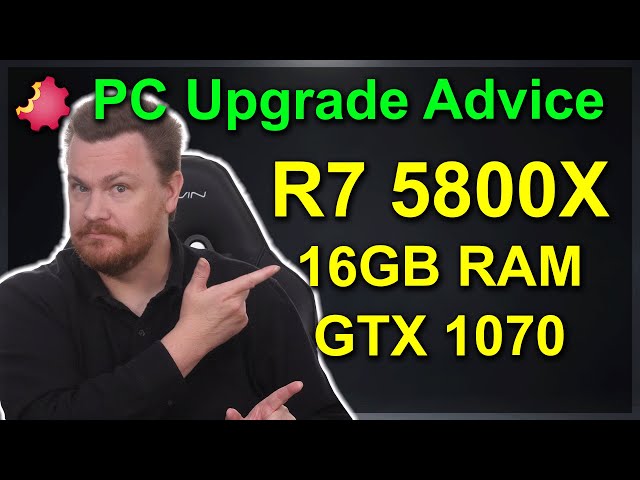 oplukker Billedhugger sej Ryzen 7 5800X + 16GB RAM + GTX 1070 — What Should You Upgrade? — Byte Size  Tech - YouTube