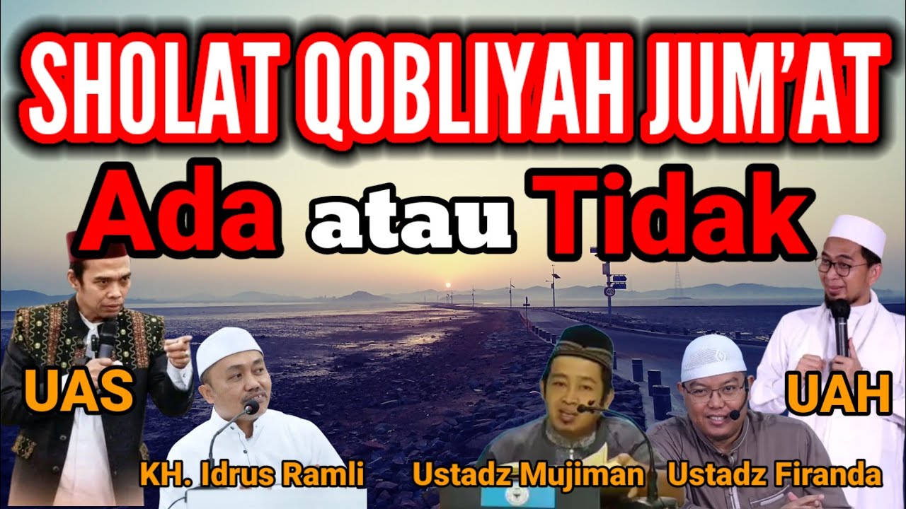 ADAKAH SHALAT QOBLIYAH JUM'AT? || KH. Idrus Ramli, UAS, UAH, Ustadz Mujiman, Ustadz Firanda Andirja