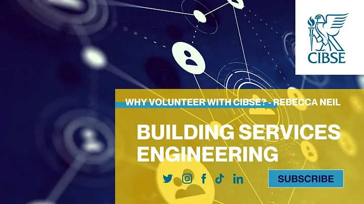 Why Volunteer with CIBSE? - Rebecca Neil