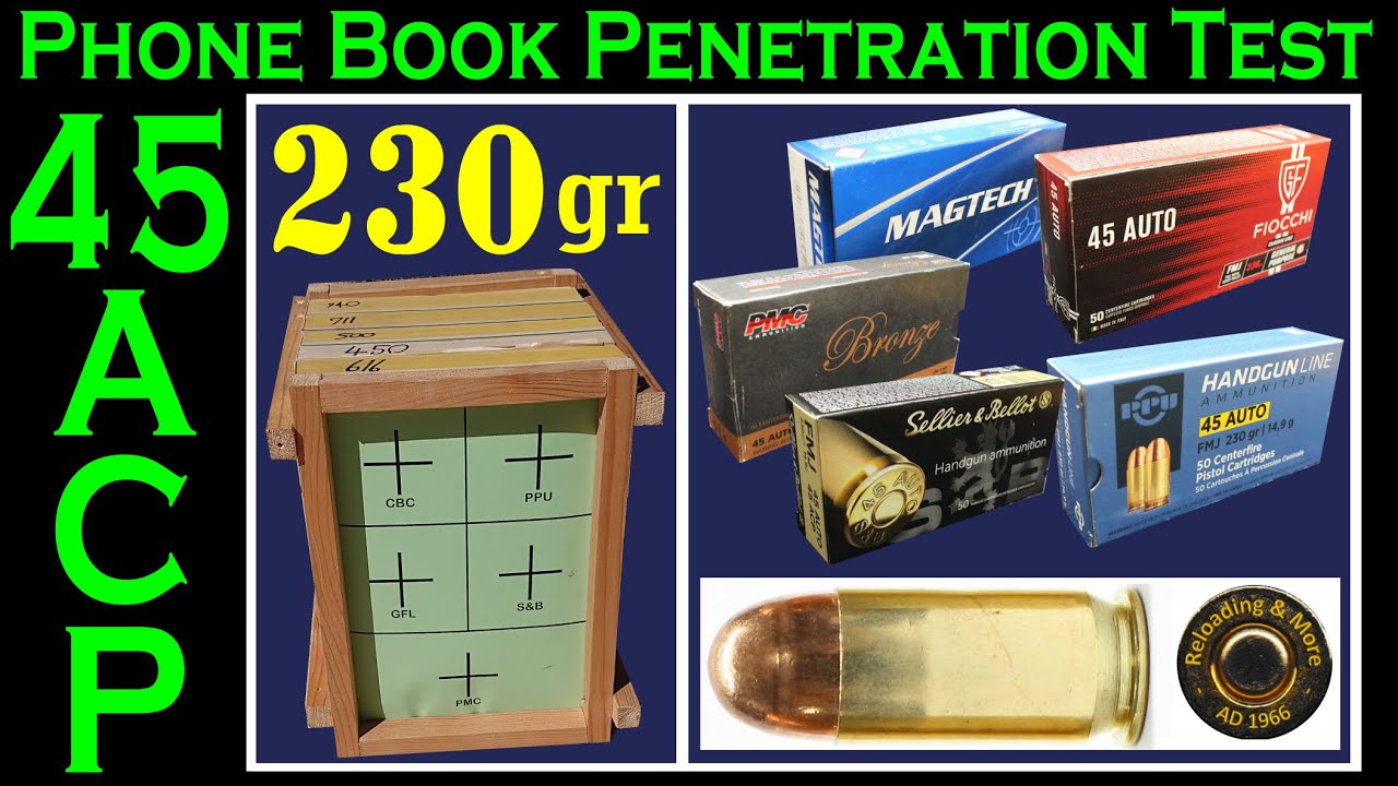 .45 ACP /45 AUTO Phone Book Penetration Test. 230g Magtech, PMC, PPU, Fiocchi, Sellier & Bellot