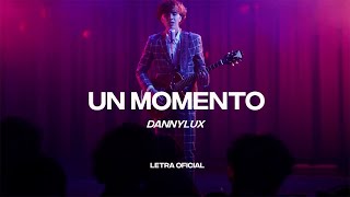 DannyLux - Un Momento (Lyric Video) | CantoYo