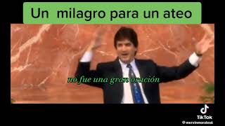Un Milagro Para Un Ateo  Dante Gebel