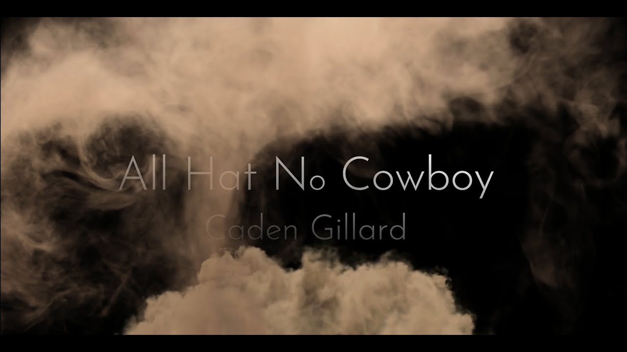 Caden Gillard - All Hat No Cowboy (Official Lyric Video)