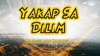 Download Lagu Yakap Sa Dilim - Orange and Lemons reggae (karaoke version) MP3