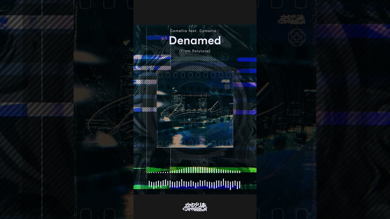 Camellia - Denamed [From Polytone]