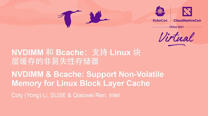 NVDIMM & Bcache: Support Non-Volatile Memory for Linux Block Layer... Coly (Yong) Li & Qiaowei Ren