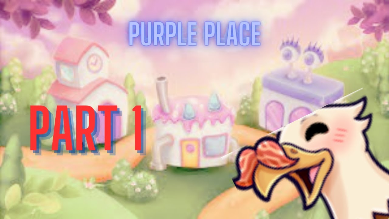 Purple Place Part 1 - YouTube