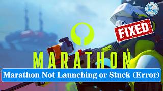 ✅ How To Fix Marathon Launching Failed, Black Screen, Not Starting, Stuck & Running