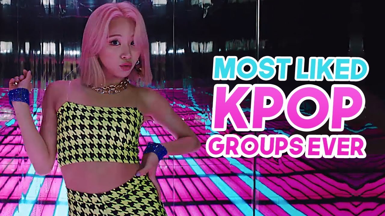 «TOP 100» MOST LIKED KPOP GROUPS MUSIC VIDEOS OF ALL TIME YouTube