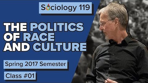 17SP Class #1: Introduction to the Course | Politics of Race and Culture