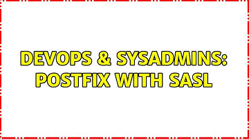 DevOps & SysAdmins: Postfix with SASL