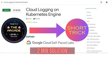 Cloud Logging on Kubernetes Engine || GSP483 || ARCADE 2024