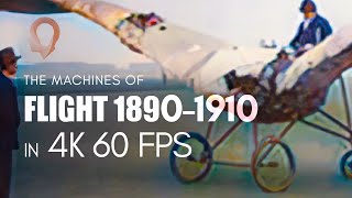 4K 60 FPS Footage Of The First Flying Machines 1890-1910