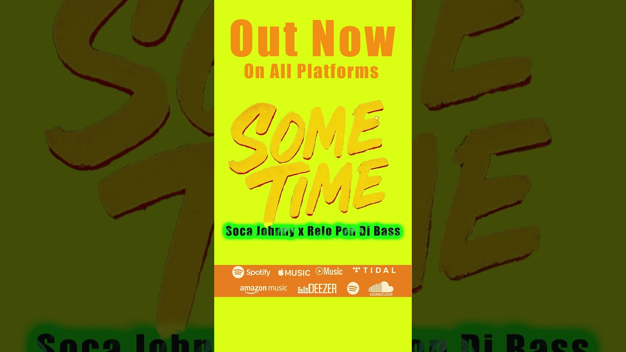 🔥 Soca on repeat! “Some Time” by Soca Johnny ft. Relo Pon Di Bass - pure Caribbean energy 🇩🇲🇻🇮🇬🇧