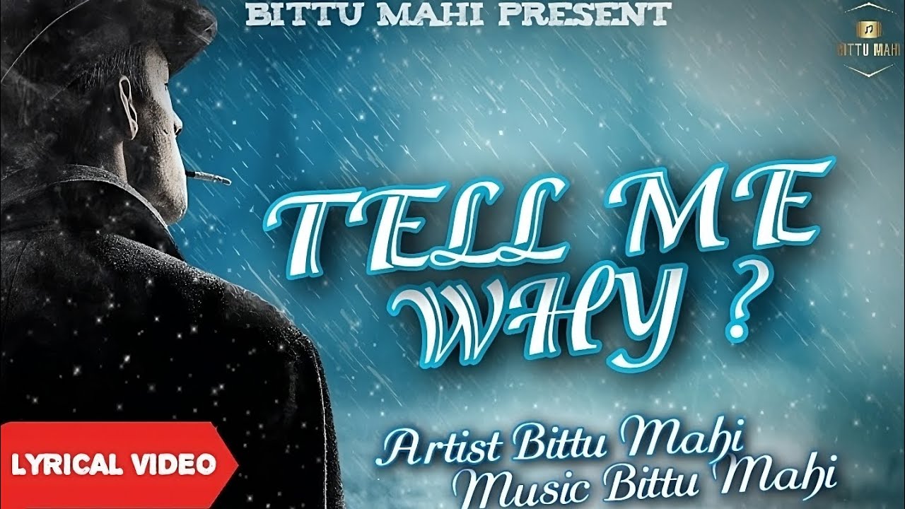 Play Tell Me Why ? by Bittu Mahi on  Music