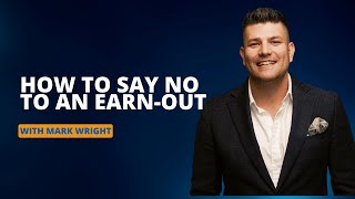 How to Say No To An Earn-Out