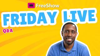 FreeShow Friday