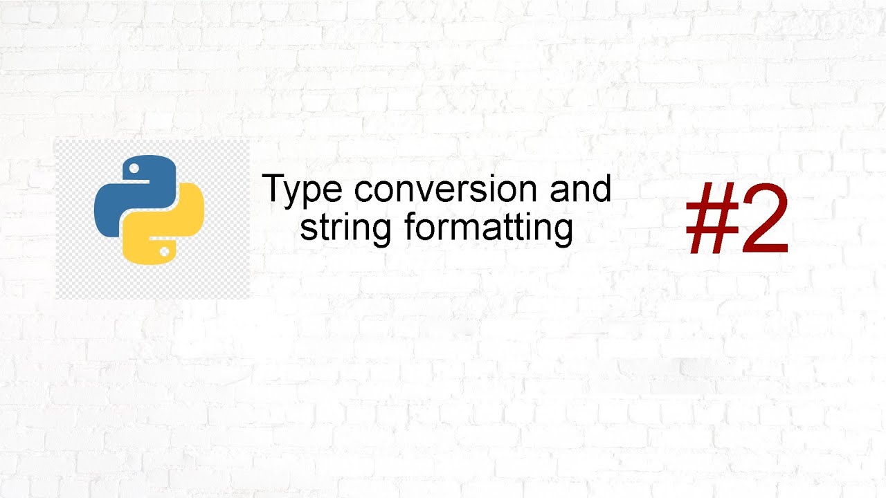 Type conversion and string formatting - YouTube