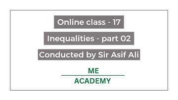 Online Class-17|Inequalities, Part-02 ME ACADEMY| ASIF ALI