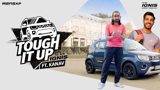 Tough It Up With The New Ignis Pt 2 With Nutritionist And Fitness Expert Kanav Vohra | MensXP