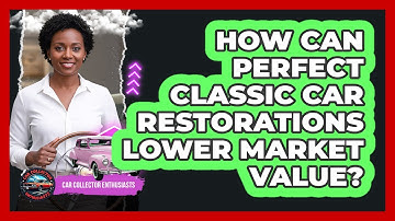 How Can Perfect Classic Car Restorations Lower Market Value? - Car Collector Enthusiasts