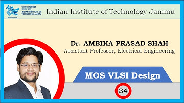Lecture 34: Semiconductor Memory Introduction | MOS VLSI Design | Dr. Ambika Prasad Shah | IIT Jammu