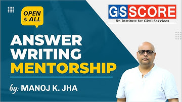 How To Write Good Answers In UPSC MAINS by Manoj K Jha | GS SCORE