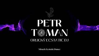 DJ Petr Toman ~ Miracle Ecstatic Dance vol. 2 | Orlický Ecstatic 11.3.2024