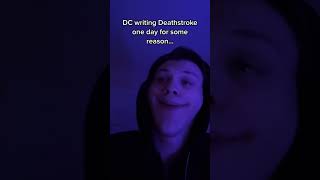 DC Writing Deathstroke