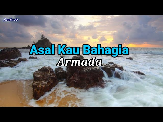 Asal Kau Bahagia - Armada [Lirik lagu] class=