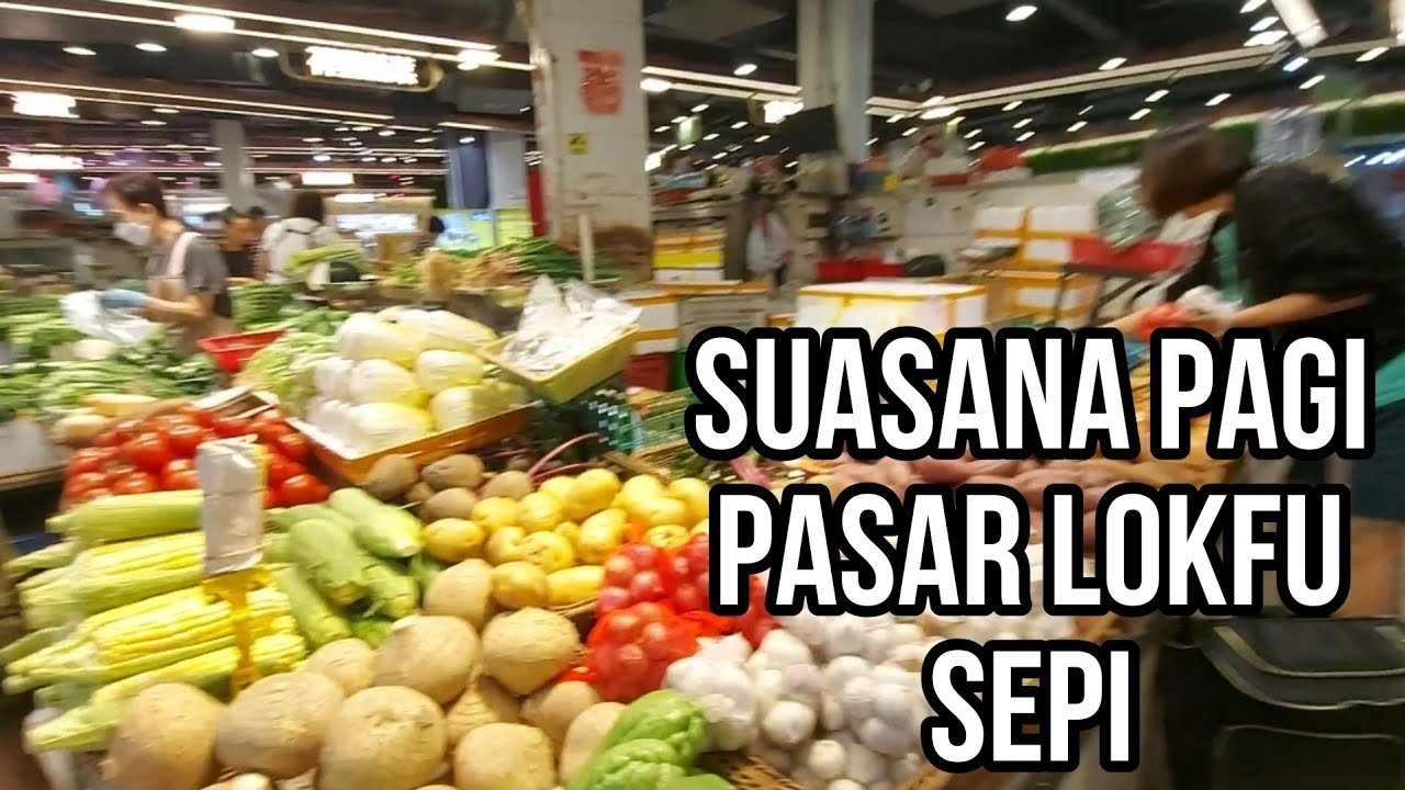 SUASANA PAGI PASAR LOKFU DI HONGKONG SEPI || LOKFU MARKET @Jupeofficial.
