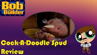 Cock-A-Doodle Spud (Bob The Builder Review)