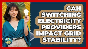 Can Switching Electricity Providers Impact Grid Stability? - Your Utilities Hub