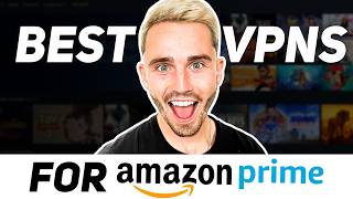 Best VPN for Amazon Prime: Top VPN Selection