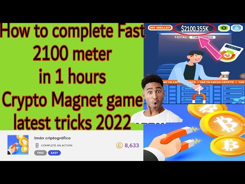 How to complete Fast 2100 Meter Crypto Magnet game latest tricks 2022