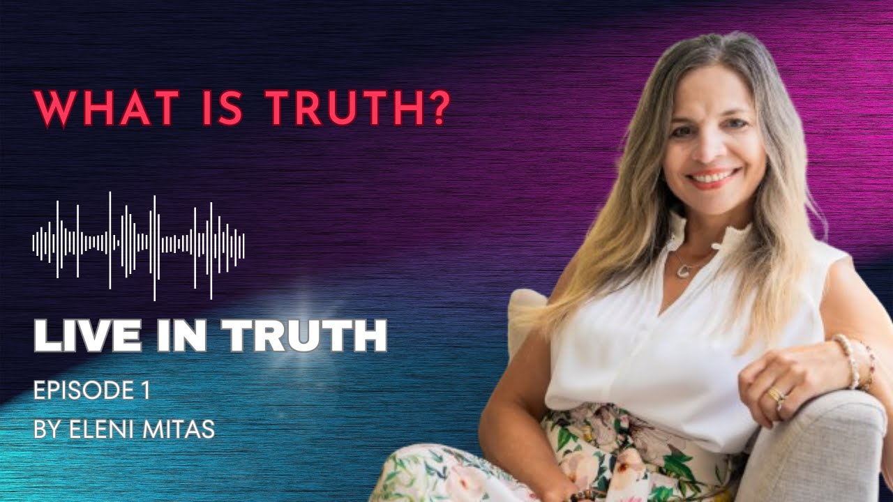 LIVE IN TRUTH - Episode 1: What is Truth? - YouTube