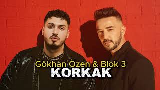 Korkak - Gökhan Özen & Blok 3 (Prod. Stres Beats)