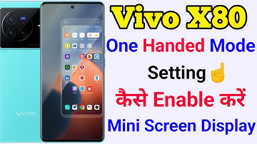 vivo x80 mini screen display setting | how to use one handed mode on vivo x80 | mini screen setting
