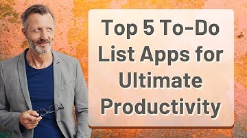Top 5 To-Do List Apps for Ultimate Productivity
