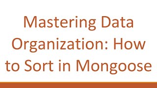 Mastering Data Organization: How to Sort in Mongoose News