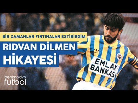 Rıdvan Dilmen | Bir Zamanlar Fırtınalar Estirirdim